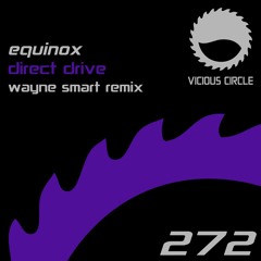 Equinox ‎– Direct Drive (Wayne Smart Remix) Out Now