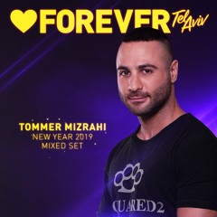 Tommer Mizrahi - Forever Tel Aviv - New Year 2019 Podcast