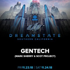 Gentech LIVE @ Dreamstate SoCal (San Bernadino, SoCal) 24.11.18
