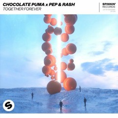 Chocolate Puma & Pep Rash - Together Forever (Original Mix) Teaser