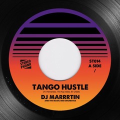 DJ MARRRTIN - TANGO HUSTLE - STereophonk