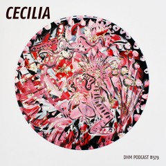 Cecilia — DHM Podcast #579 (December 2018)