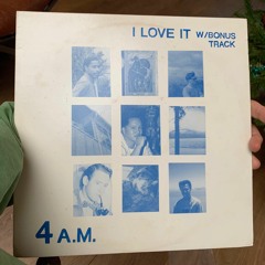 "I Love It" 12" By 4 A.M. on House Hold Records USA, 1989  👋