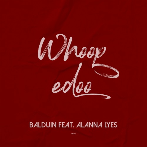 Balduin feat. Alanna Lyes - Whoopedoo (Extended Mix)