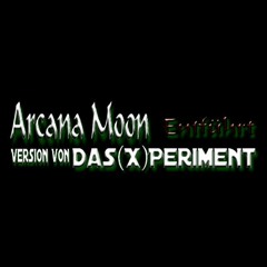 Arcana Moon - Entführt (Version von Das(X)Periment)