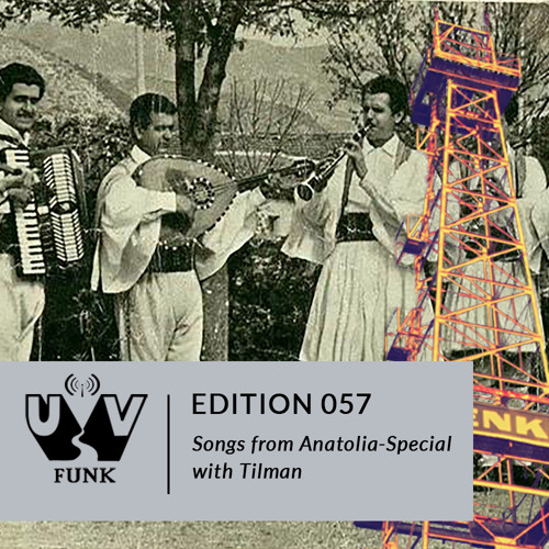 UV Funk 057: Songs From Anatolia Special