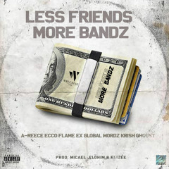 The Wrecking Crew - Less Friends More Bandz Ft. A-Reece, Ecco, Flame