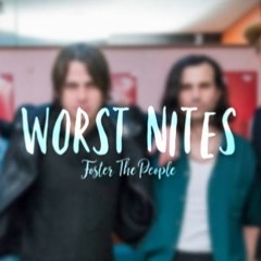 Worst Nites-foster the people