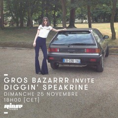 Diggin' speakrine for GROS BAZARRR radio show on RINSE FRANCE