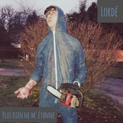 Lordé - Plus rien ne m'étonne