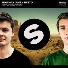 Mike Williams X Mesto - Wait Another Day (iNovation HandsUp Edit)