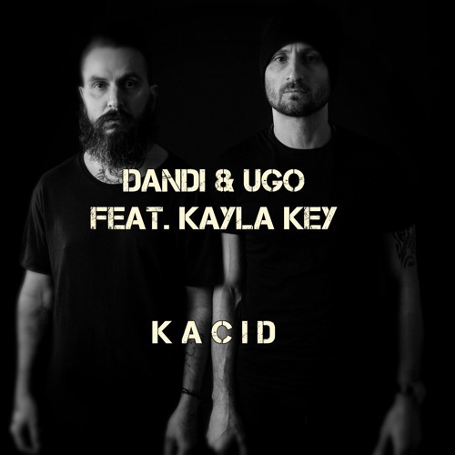 Dandi & Ugo Feat. Kayla Key - Kacid - free download