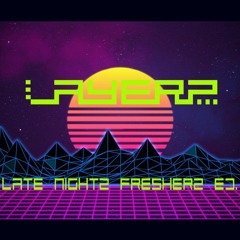 LAYERZ - Late Nightz Fresherz ED.1