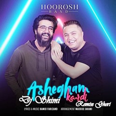 Hoorosh Band - Ashegham Kardi Dj Shimi Remix Gheri 2018