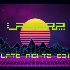 LAYERZ - LATE NIGHTZ ED.1
