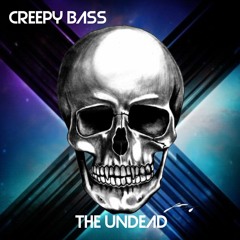 Creepy Bass - The Undead