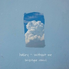 Halsey - Without Me (remix)