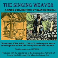 The Singing Weaver - a radio documentary by Seán Corcoran