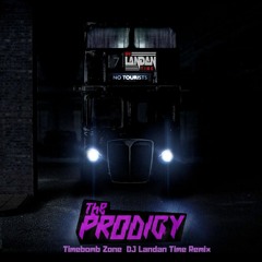 The Prodigy - TimeBomb Zone (DJ Landan Time Remix)