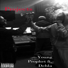 Young Prophet(feat. Dehla) -Projects