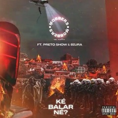 MOBBERS - Ké Balar Né? (Feat. Preto Show & Biura)
