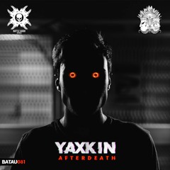 Yaxkin - Afterdeath (Original Mix) 'Afterdeath' EP [BATAU081] 1/18/2019