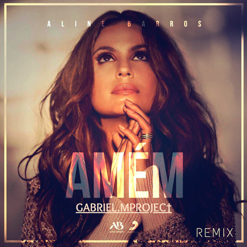 Aline Barros - Amém (Gabriel.MProject Remix)
