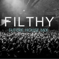 Filthy Future House Mix