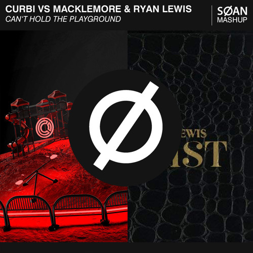 Can't Hold The Playground (SØAN Mashup)
