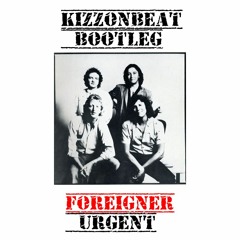 Foreigner - Urgent (KizzOnBeat Bootleg)