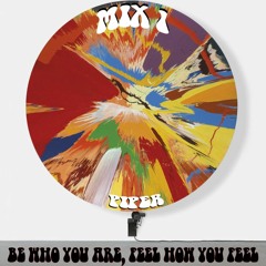 BE WHO YOU ARE, FEEL HOW YOU FEEL (LIVE MIX I)