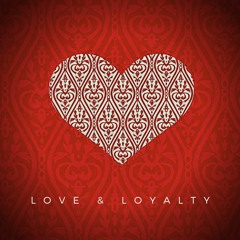 Love And Loyalty