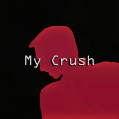 My Crush (prod. vaegud x HXRXKILLER)