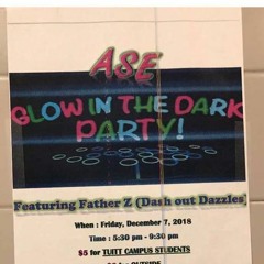 ASE GLOW IN THE DARK PARTY PT.1  [FADDA Z & PRINCE RAYRAY]