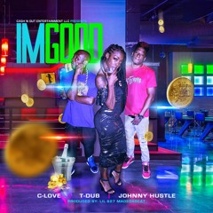 MS.TDUB FT. JOHNNY HUSTLE & C-LOVE (IM GOOD) PRODUCED BY LIL 627MADEDABEAT