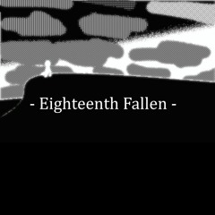 Eighteenth Fallen
