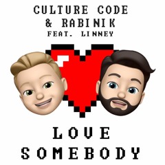 Culture Code & Rabinik - Love Somebody Feat. LINNEY