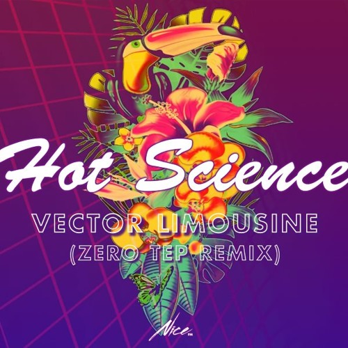 Hot Science - Vector Limousine (Zero Tep Remix)