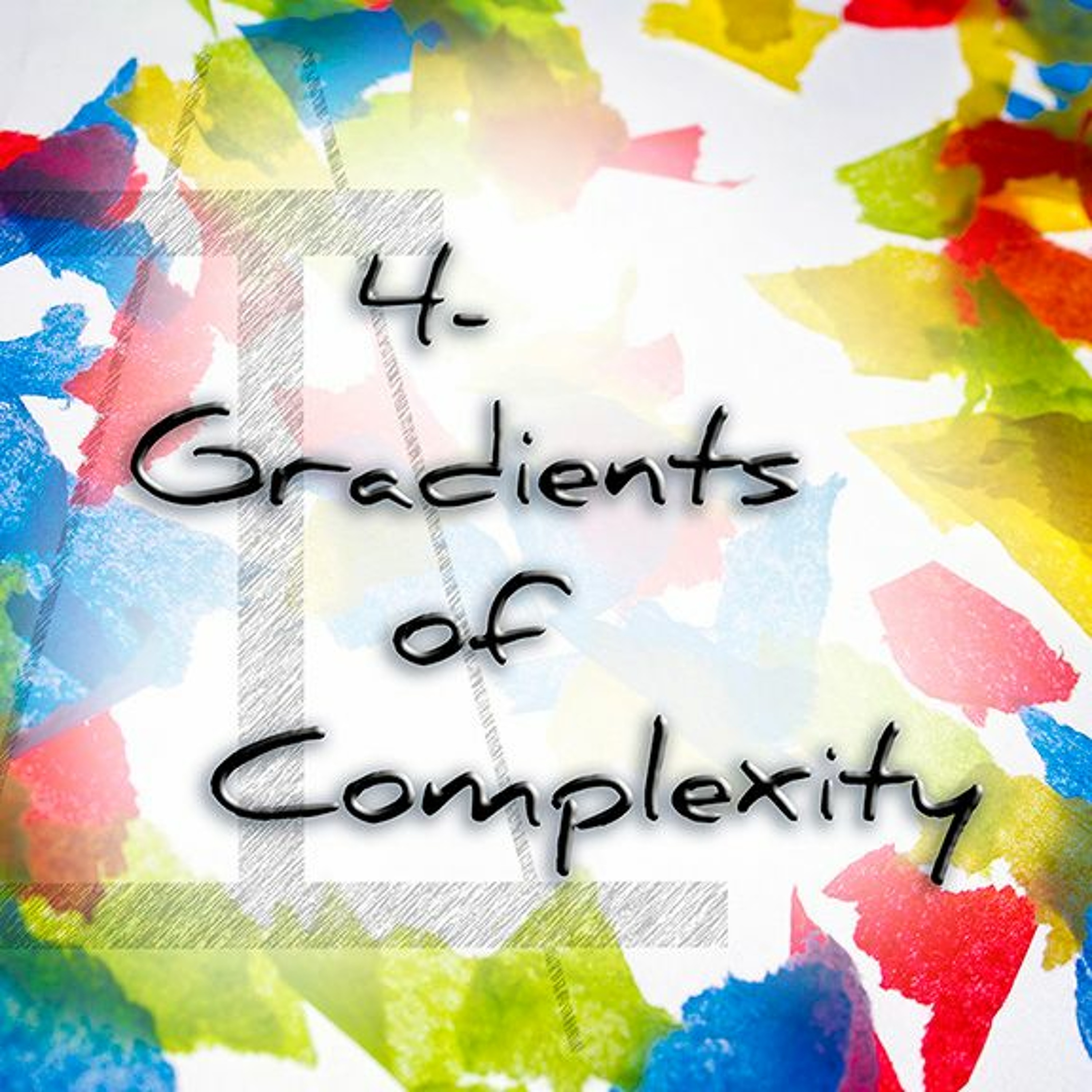 4- Gradients Of Complexity episode artwork