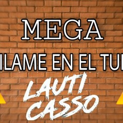 MEGA BAILAME EN EL TUBO - RKT - LAUTI CASSO