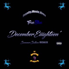 Summer Sixteen (REMIX)- DECEMBEREiiighteen' by TrueBlue ***