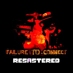 [Secret Sasta] FAILURE TO CONNECT [Resastered]
