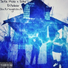 Jefe Mula x Duke Es3obar - Outrageous