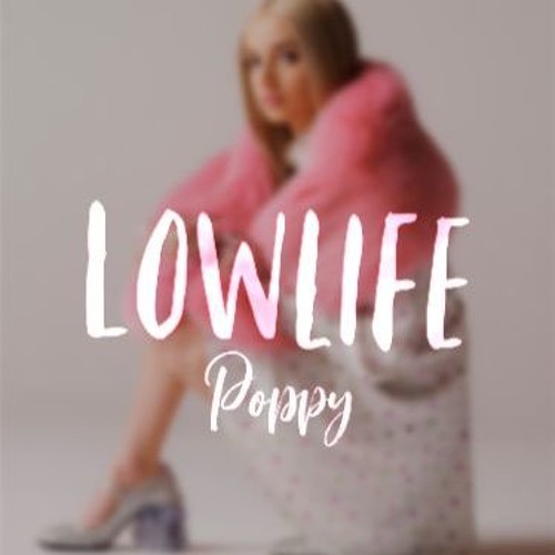 Lowlife-Poppy
