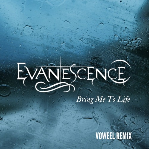 Stream Evanescence - Bring Me To Life (VOWEEL Remix) by VOWEEL | Listen  online for free on SoundCloud