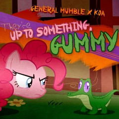 General Mumble x Koa - They're Up to Something, Gummy