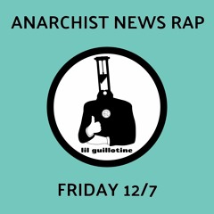 The Anarchist News Rap 12/7 (Prod. Maxo Koolin)