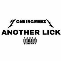 YGN KING REESY- ANOTHER LICK