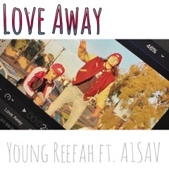 Love Away - A1SAV ft. Young Reefah
