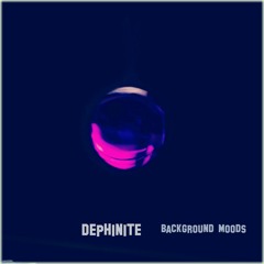 Dephinite - Background Moods (Deaper Tranquility)